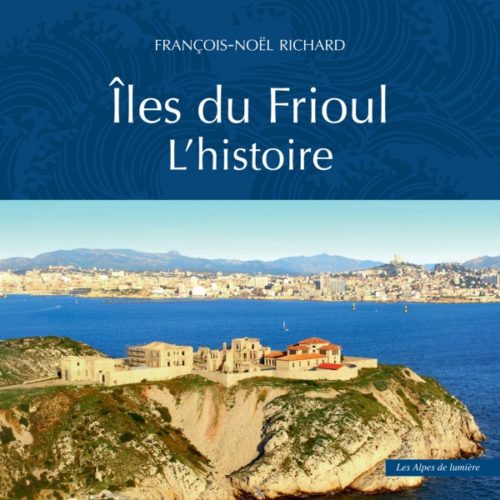 Iles du frioul L'histoire